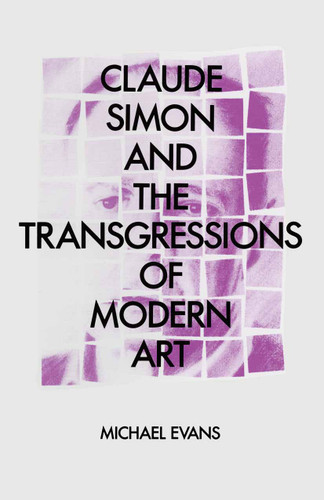 Claude Simon and the Transgressions of Modern Art book cover by M. Evans