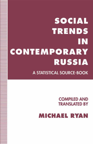 Social Trends in Contemporary Russia: A Statistical Source-Book book cover by Michael Ryan, trans