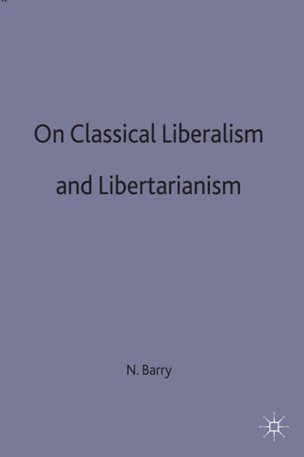 On Classical Liberalism and Libertarianism book cover by Norman Barry