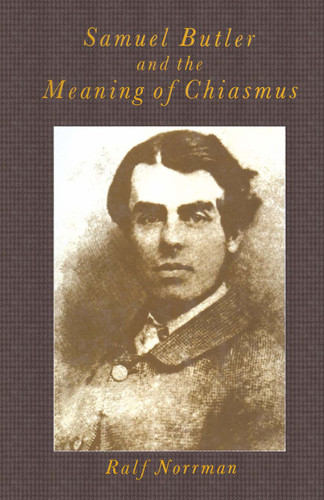 Samuel Butler and the Meaning of Chiasmus book cover by Ralf Norrman