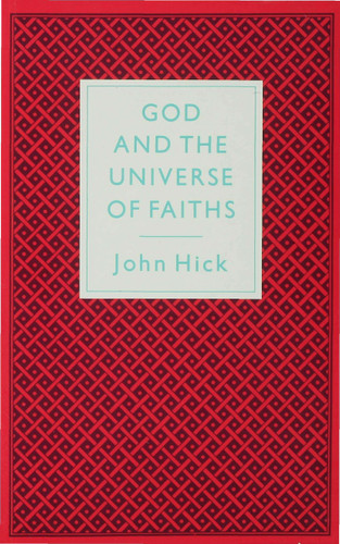 God And The Universe Of Faiths: Essays In The Philosophy Of Religion book cover by John Hick