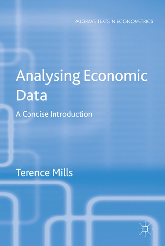 Analysing Economic Data: A Concise Introduction (Palgrave Texts in Econometrics) book cover by T. Mills