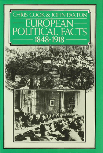 European Political Facts, 1848-1918 (Palgrave Historical and Political Facts) book cover by Chris Cook, John Paxton