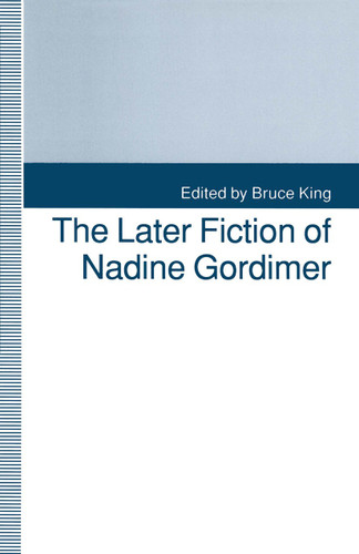 The Later Fiction of Nadine Gordimer book cover by 