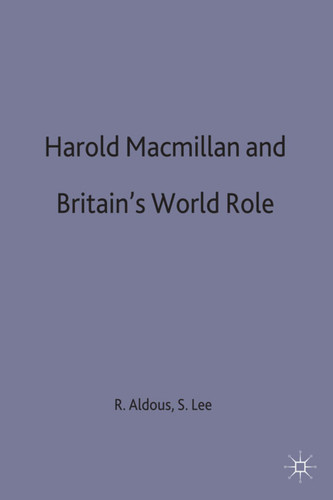 Harold Macmillan and Britain’s World Role book cover by 