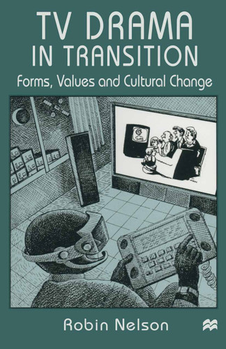 TV Drama in Transition: Forms, Values and Cultural Change book cover by Robin Nelson