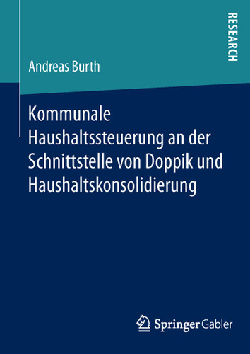 Kommunale Haushaltssteuerung an der Schnittstelle von Doppik und Haushaltskonsolidierung book cover by Andreas Burth