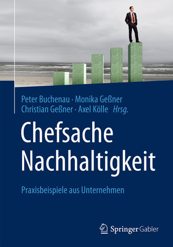 Chefsache Nachhaltigkeit: Praxisbeispiele aus Unternehmen (Chefsache) book cover by 