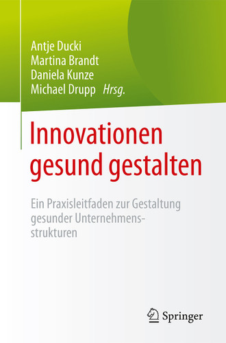 Innovationen gesund gestalten: Ein Praxisleitfaden zur Gestaltung gesunder Unternehmensstrukturen book cover by 