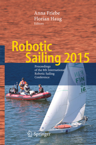 Robotic Sailing 2015: Proceedings of the 8th International Robotic Sailing Conference book cover by 