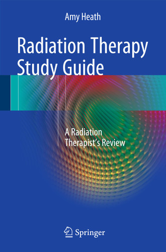 Radiation Therapy Study Guide: A Radiation Therapist's Review book cover by Amy Heath