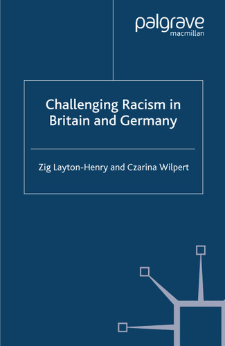 Challenging Racism in Britain and Germany (Migration, Minorities and Citizenship) book cover by Z. Layton-Henry, C. Wilpert