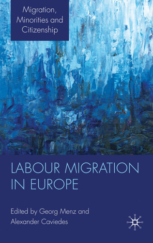 Labour Migration in Europe (Migration, Minorities and Citizenship) book cover by 