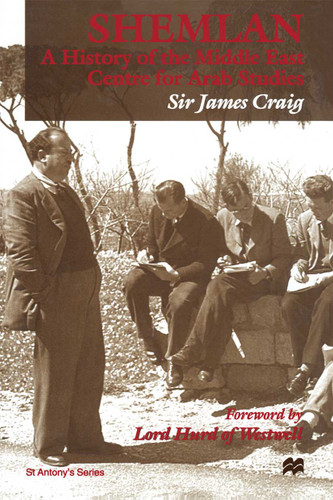 Shemlan: A History of the Middle East Centre for Arab Studies (St Antony's Series) book cover by James Craig