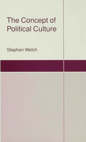 The Concept of Political Culture (St Antony's Series) book cover by Stephen Welch
