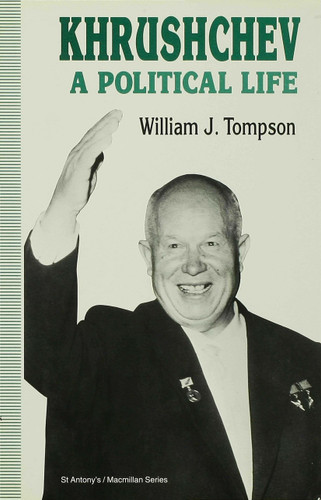Khrushchev: A Political Life (St Antony's Series) book cover by William Tompson