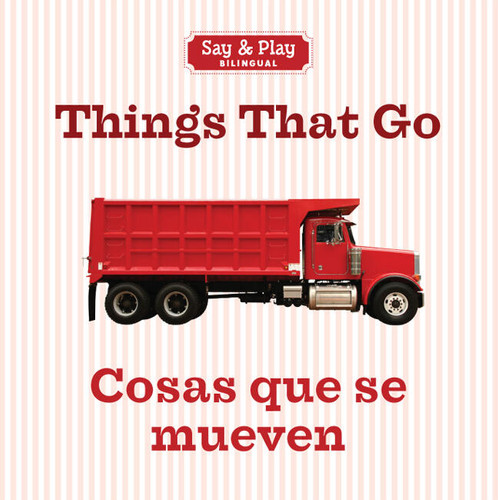 Things That Go/Cosas que se mueven (Say & Play) book cover by Union Square & Co.