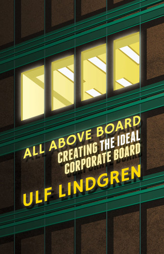 All Above Board: Creating The Ideal Corporate Board book cover by U. Lindgren