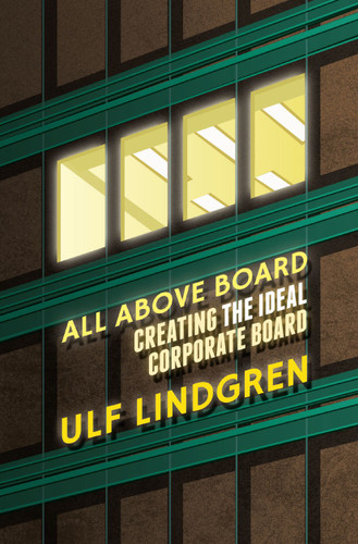 All Above Board: Creating The Ideal Corporate Board book cover by U. Lindgren