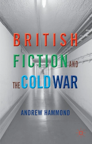 British Fiction and the Cold War book cover by A. Hammond