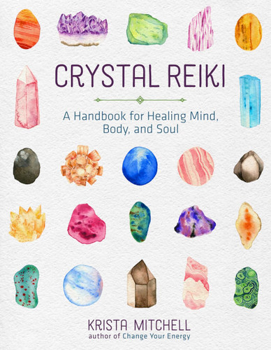 Crystal Reiki: A Handbook for Healing Mind, Body, and Soul book cover by Krista N. Mitchell