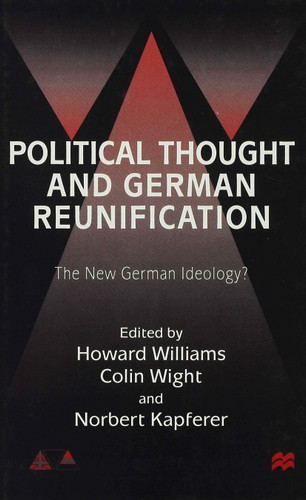 Political Thought and German Reunification: The New German Ideology? (Anglo-German Foundation) book cover by 