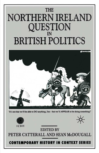 The Northern Ireland Question in British Politics (Contemporary History in Context) book cover by 