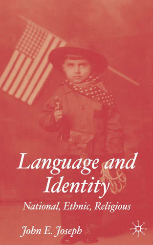 Language and Identity: National, Ethnic, Religious book cover by J. Joseph