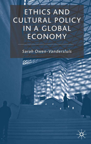 Ethics and Cultural Policy in a Global Economy book cover by 