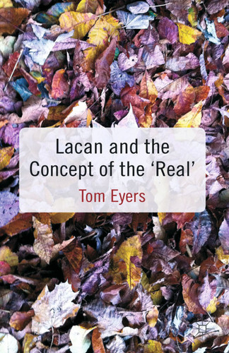 Lacan and the Concept of the 'Real' book cover by T. Eyers