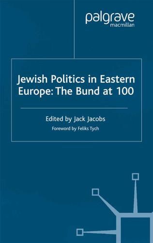 Jewish Politics in Eastern Europe: The Bund at 100 book cover by J. Jacobs