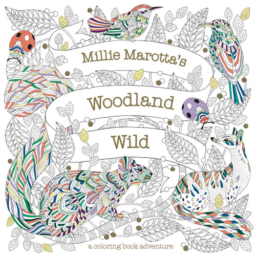 Millie Marotta's Woodland Wild (A Millie Marotta Adult Coloring Book) book cover by Millie Marotta