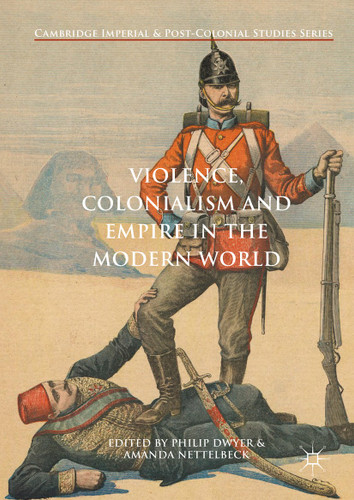 Violence, Colonialism and Empire in the Modern World (Cambridge Imperial and Post-Colonial Studies) book cover by 