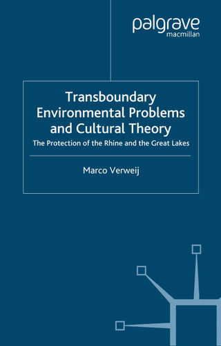 Transboundary Environmental Problems and Cultural Theory: The Protection of the Rhine and the Great Lakes book cover by NA NA