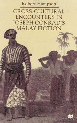 Cross-Cultural Encounters in Joseph Conrad’s Malay Fiction: Writing Malaysia book cover by R. Hampson
