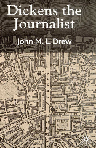 Dickens the Journalist book cover by J. Drew