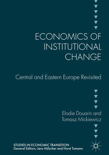 Economics of Institutional Change: Central and Eastern Europe Revisited (Studies in Economic Transition) book cover by Elodie Douarin, Tomasz Mickiewicz