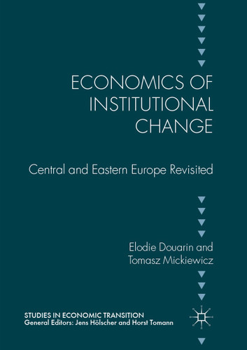 Economics of Institutional Change: Central and Eastern Europe Revisited (Studies in Economic Transition) book cover by Elodie Douarin, Tomasz Mickiewicz