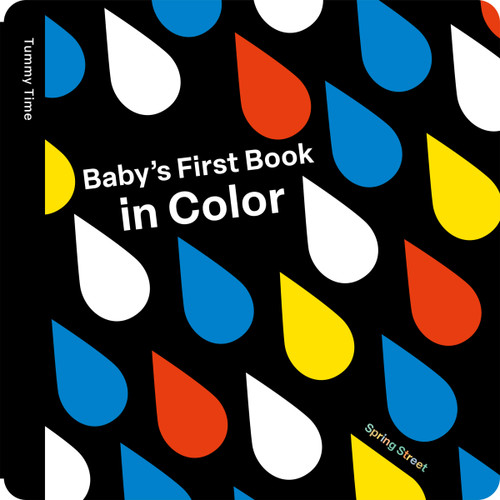 Spring Street Tummy Time: Baby’s First Book in Color (Spring Street) book cover by 