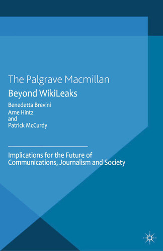 Beyond WikiLeaks: Implications for the Future of Communications, Journalism and Society book cover by 