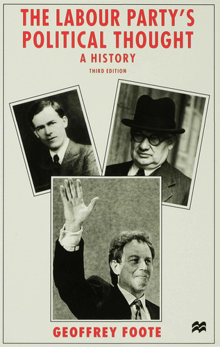 The Labour Party's Political Thought: A History book cover by G. Foote