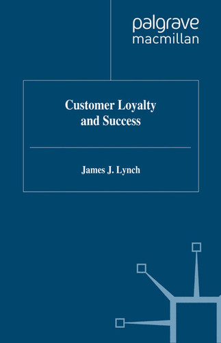 Customer Loyalty and Success book cover by J. Lynch