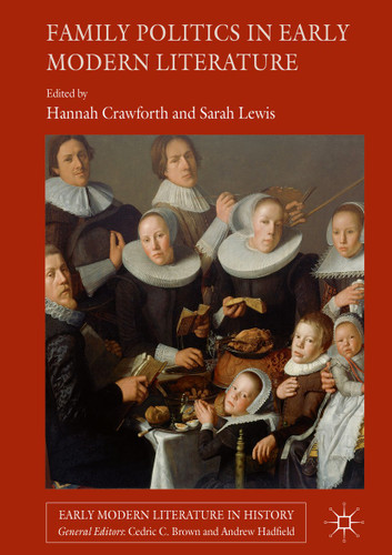 Family Politics in Early Modern Literature (Early Modern Literature in History) book cover by 