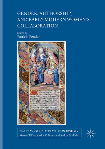 Gender, Authorship, and Early Modern Women’s Collaboration (Early Modern Literature in History) book cover by 