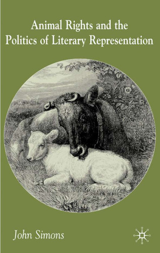 Animals, Literature and the Politics of Representation book cover by J. Simons