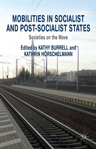 Mobilities in Socialist and Post-Socialist States: Societies on the Move book cover by 
