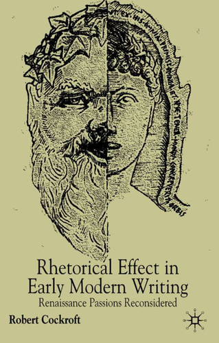 Rhetorical Affect in Early Modern Writing: Renaissance Passions Reconsidered book cover by R. Cockcroft