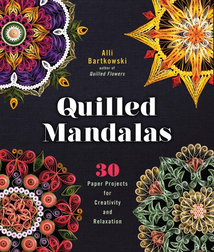 Quilled Mandalas: 30 Paper Projects for Creativity and Relaxation book cover by Alli Bartkowski