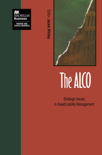The ALCO: Strategic Issues in Asset/Liability Management (Finance and Capital Markets Series) book cover by Jacqueline Whitley
