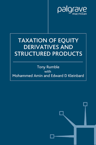 The Taxation of Equity Derivatives and Structured Products (Finance and Capital Markets Series) book cover by 